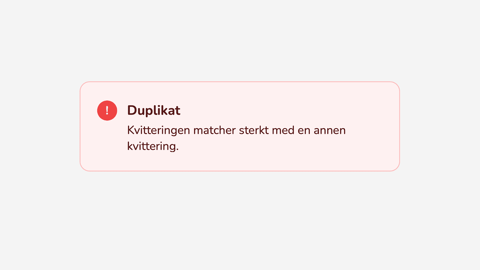 Rødt varsel i appen med overskriften «Duplikat» og teksten «Kvitteringen matcher sterkt med en annen kvittering»